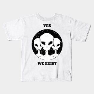Yes We Exist Aliens Kids T-Shirt